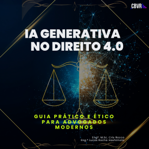 Ebook: IA Generativa no Direito 4.0: Guia Prático e Ético para Advogados Modernos